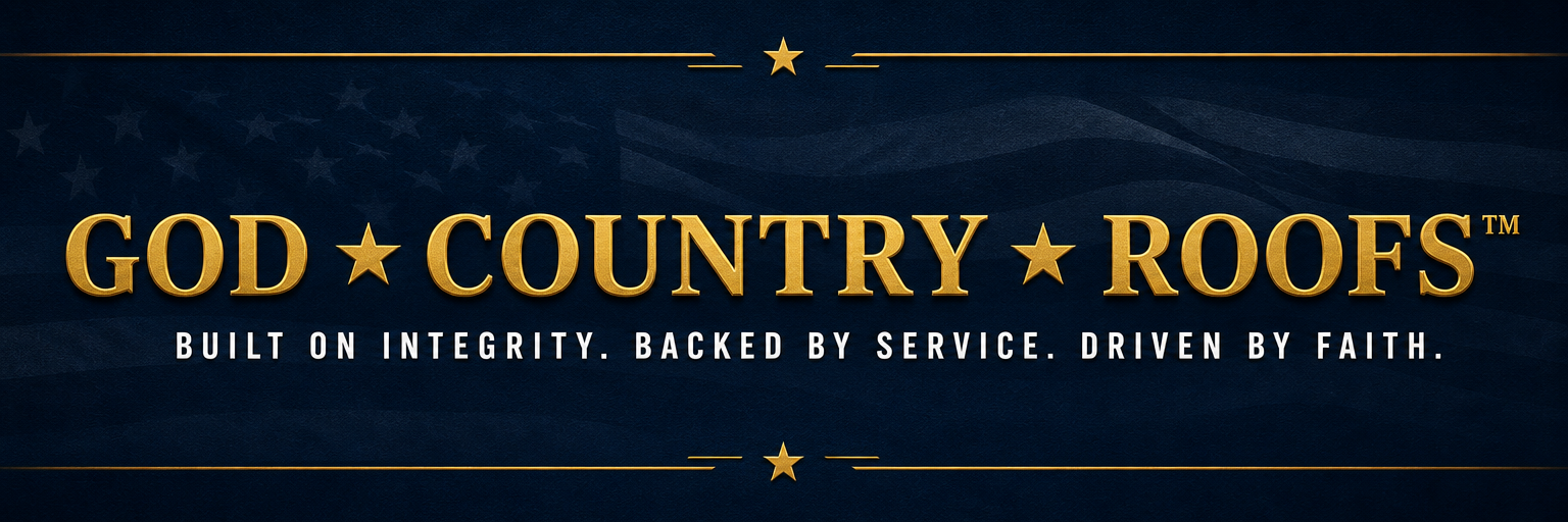 GOD ★ COUNTRY ★ ROOFS™ — Built on Integrity. Backed by Service. Driven by Faith.